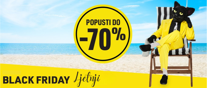 NASTAVLJAMO | LJETNJI BLACK FRIDAY | POPUSTI DO -70%! 